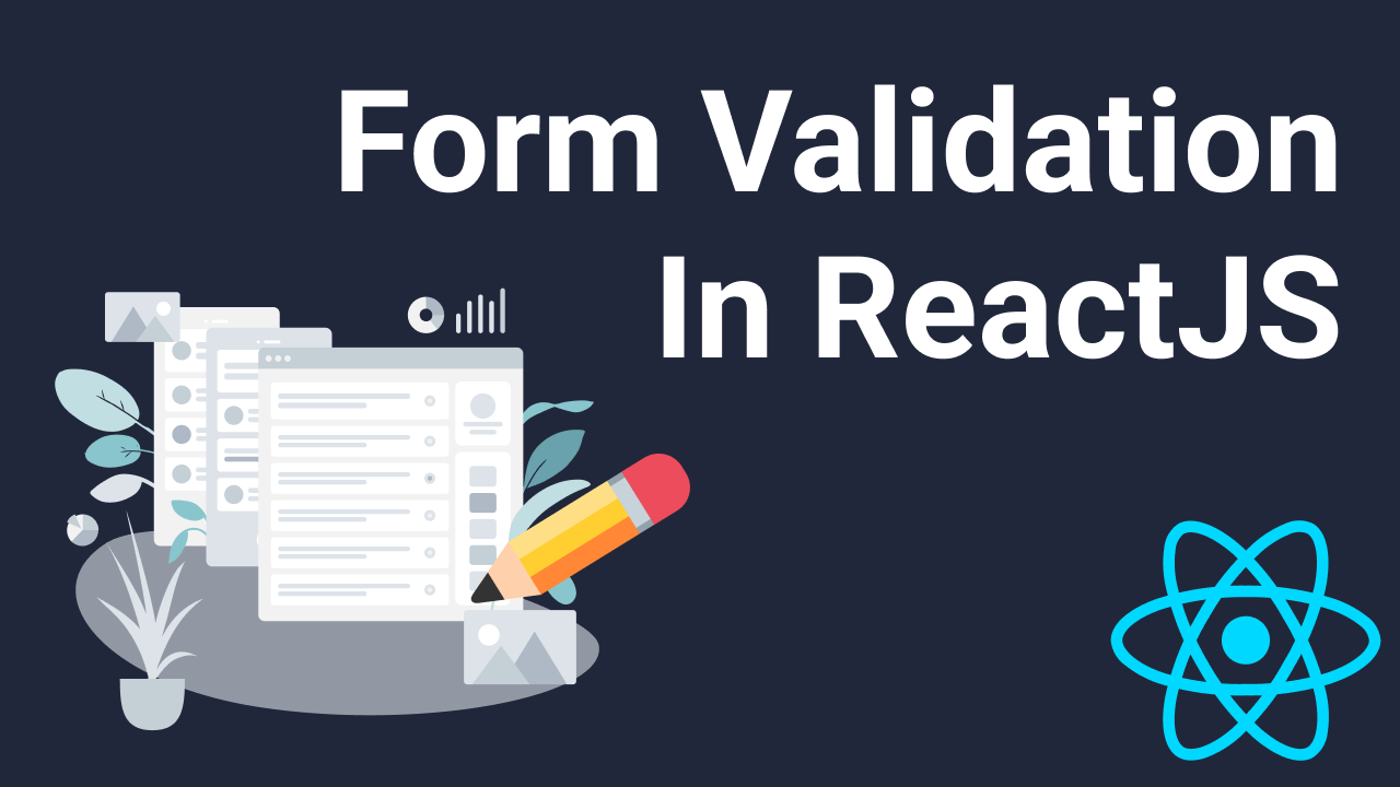 cover image for a blog on Form Validation in ReactJS: Build a Reusable Custom Hook for Inputs and Error Handling⚓